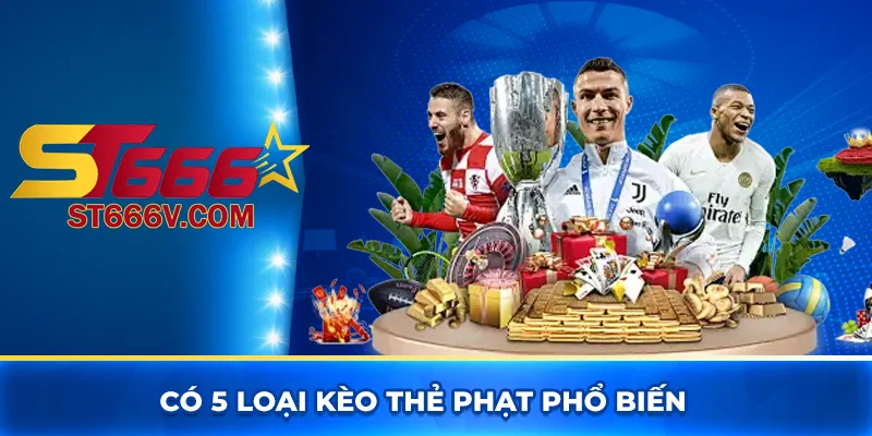 Có 5 loại kèo thẻ phạt phổ biến