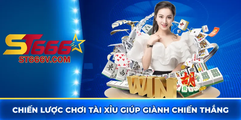 Chiến lược chơi tài xỉu giúp giành chiến thắng