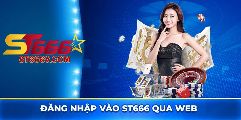 Đăng nhập vào ST666 qua web