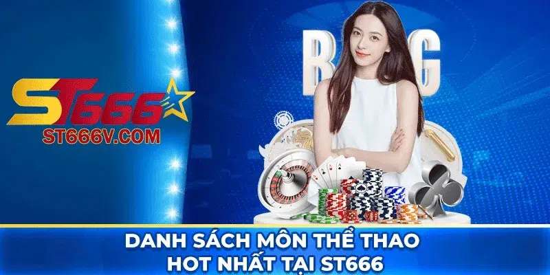 Danh sách môn thể thao HOT nhất tại ST666